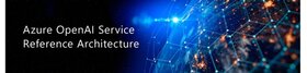 Azure OpenAI Serviceリファレンスアーキテクチャ賛同プログラムのAdvanced Partnerに認定されました
